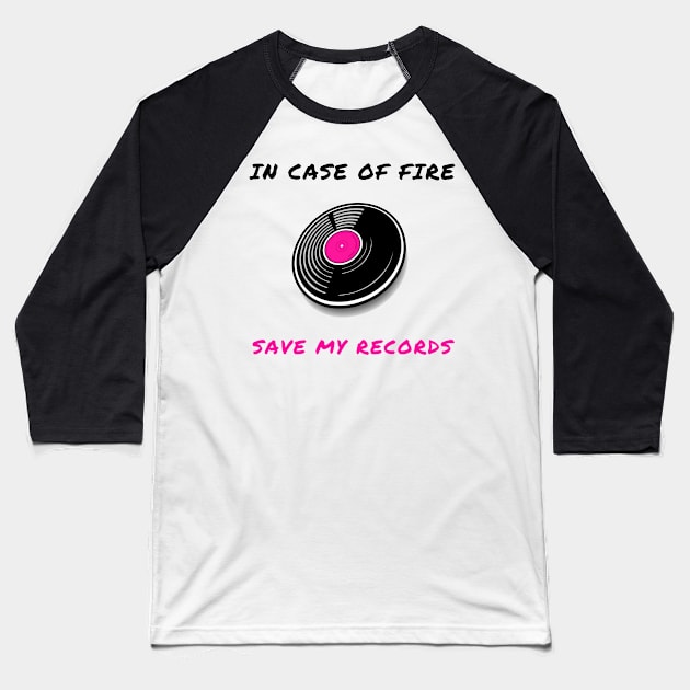 In case of fire save my records Baseball T-Shirt by IOANNISSKEVAS